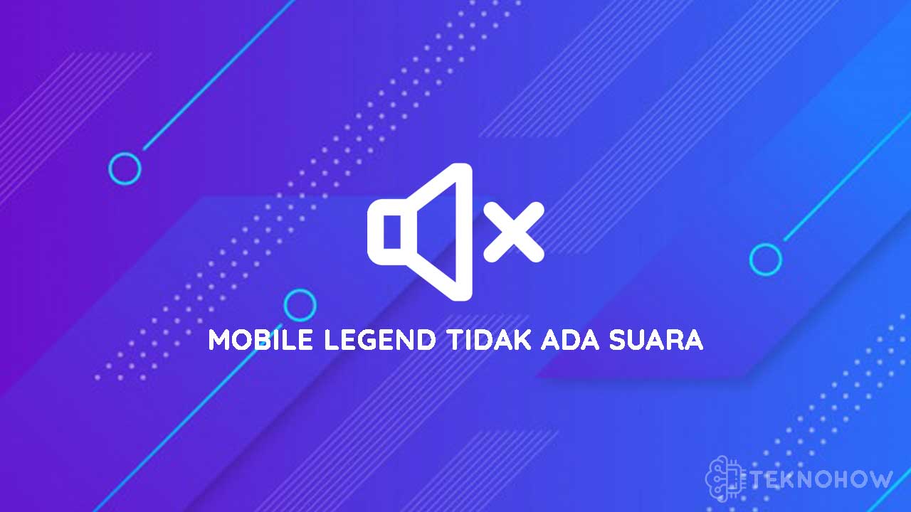 6 Cara Mengatasi Mobile Legend Tidak Ada Suara Voice Chat Hero